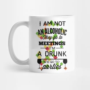 I'm Not An  Alcoholic Funny Mug